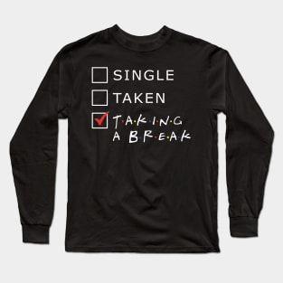 Taking a break Long Sleeve T-Shirt